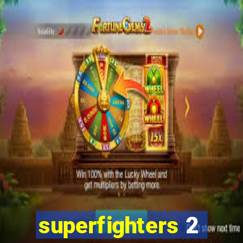 superfighters 2